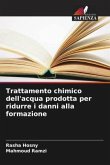 Trattamento chimico dell'acqua prodotta per ridurre i danni alla formazione