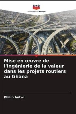 Mise en ¿uvre de l'ingénierie de la valeur dans les projets routiers au Ghana - Antwi, Philip