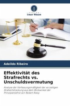 Effektivität des Strafrechts vs. Unschuldsvermutung - Ribeiro, Adeildo