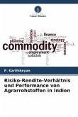 Risiko-Rendite-Verhältnis und Performance von Agrarrohstoffen in Indien