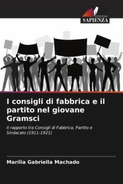 I consigli di fabbrica e il partito nel giovane Gramsci - Machado, Marília Gabriella