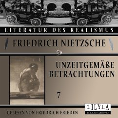Unzeitgemäße Betrachtungen 7 (MP3-Download) - Nietzsche, Friedrich