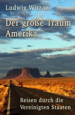 Der große Traum Amerika - Witzani, Ludwig