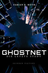 Ghostnet – Die Letzte Stadt - Fabian, Roth