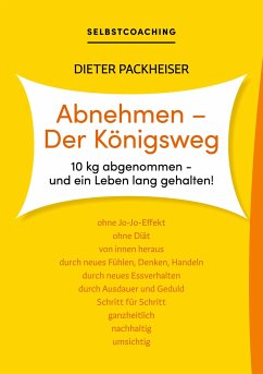 Abnehmen - Der Königsweg - Packheiser, Dieter