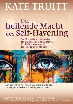 Die heilende Macht des Self-Havening - Truitt, Kate