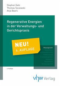 Regenerative Energien in der Verwaltungs- und Gerichtspraxis - Gatz, Stephan; Tyczewski, Thomas; Baars, Anja