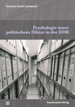 Psychologie unter politischem Diktat in der DDR (eBook, PDF) - Guski-Leinwand, Susanne