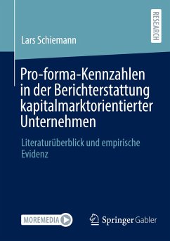 Pro-forma-Kennzahlen in der Berichterstattung kapitalmarktorientierter Unternehmen - Schiemann, Lars