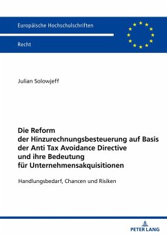 Die Reform der Hinzurechnungsbesteuerung auf Basis der Anti Tax Avoidance Directive und ihre Bedeutung für Unternehmensakquisitionen - Solowjeff, Julian