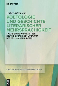Poetologie und Geschichte literarischer Mehrsprachigkeit - Kilchmann, Esther