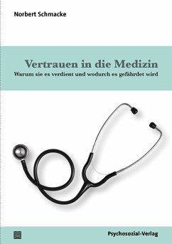 Vertrauen in die Medizin (eBook, PDF) - Schmacke, Norbert