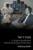 The 'Y' Files: A Study of Unexplained Paranormal & Occult Phenomena (eBook, ePUB)