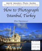 How to Photograph Istanbul, Turkey (eBook, ePUB)