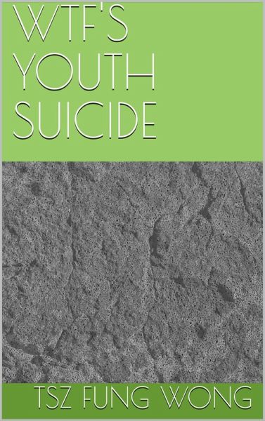 Wtf's Youth Suicide (eBook, ePUB) Wtf's Youth Suicide (eBook, ePUB)