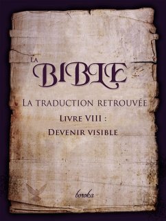Cover La Traduction Retrouvée De La Bible. Livre VIII : Devenir Visible (eBook, ePUB)