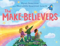 The Make-Believers - Seacrest, Ryan; Leach, Meredith Seacrest