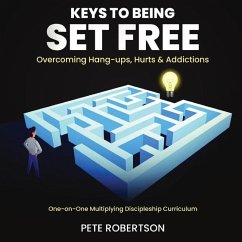 Keys to Being Set Free - Robertson, Pete
