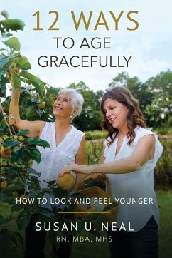 12 Ways to Age Gracefully - Neal, Susan U