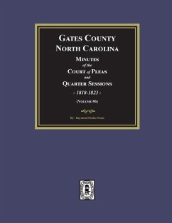 Gates County, North Carolina Minutes of the Court of Pleas and Quarter Sessions, 1818-1823. (Volume #6) - Fouts, Raymond Parker