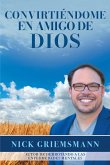 Convirtiéndome en Amigo de Dios (Spanish Edition)