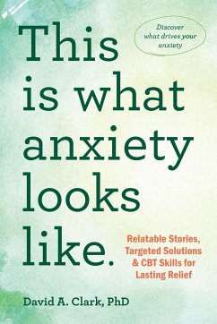 This Is What Anxiety Looks Like - Clark, David A