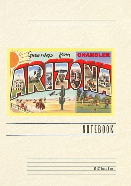 Vintage Lined Notebook Greetings from Chandler, Arizona Vintage Lined Notebook Greetings from Chandler, Arizona