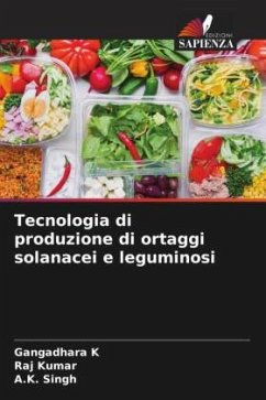 Tecnologia di produzione di ortaggi solanacei e leguminosi - K, Gangadhara;Kumar, Raj;SINGH, A. K.