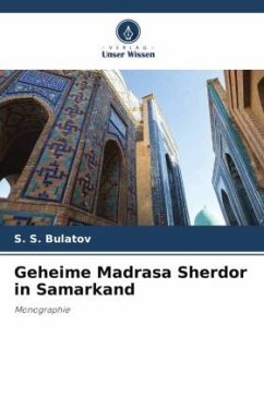 Geheime Madrasa Sherdor in Samarkand - Bulatov, S. S.