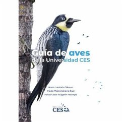 Guía de aves de la Universidad CES (eBook, PDF) - Londoño Oikawa, Hana; Saravia Ruiz, Paula María; Pulgarín Restrepo, Paulo César