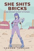 She Shits Bricks and Other Short Stories (eBook, ePUB) She Shits Bricks and Other Short Stories (eBook, ePUB)