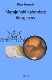 Marsjanski kalendarz liturgiczny (eBook, ePUB) Marsjanski kalendarz liturgiczny (eBook, ePUB)