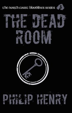 The Dead Room (The North Coast Bloodlines, #8) (eBook, ePUB) - Henry, Philip