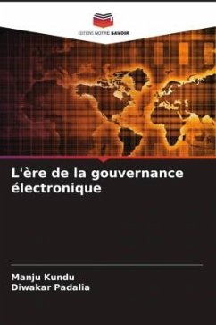 L'ère de la gouvernance électronique - Kundu, Manju;Padalia, Diwakar