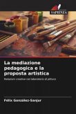 La mediazione pedagogica e la proposta artistica