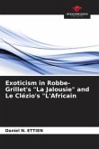 Exoticism in Robbe-Grillet's "La Jalousie" and Le Clézio's "L'Africain