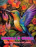 Mandala di uccelli   Libro da colorare per adulti   Disegni antistress per incoraggiare la creatività