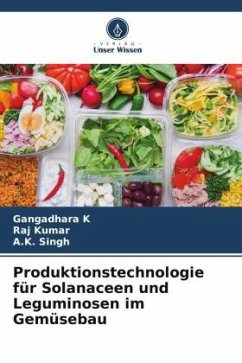 Produktionstechnologie für Solanaceen und Leguminosen im Gemüsebau - K, Gangadhara;Kumar, Raj;SINGH, A. K.