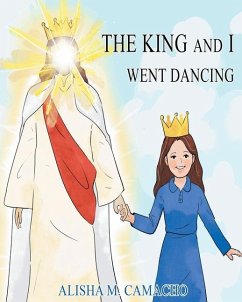 The King and I Went Dancing - Camacho, Alisha M
