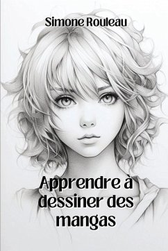 Apprendre à dessiner des mangas - Rouleau, Simone