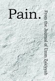 Pain. From the Journal of Umm Zakiyyah (eBook, ePUB)