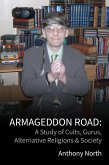 Armageddon Road: A Study of Cults, Gurus, Alternative Religions & Society (eBook, ePUB)