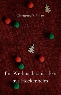 Ein Weihnachtsmärchen aus Hockenheim (eBook, ePUB) - Suter, Clemens P.