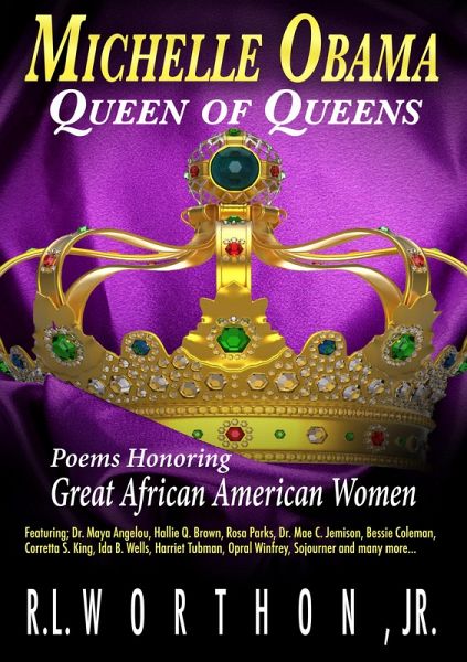 Michelle Obama Queen of Queens Poems Honoring Great African American Women (eBook, ePUB)
