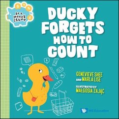 Ducky Forgets How to Count - Shee, Genevieve Shu Hua; Lise, Marla