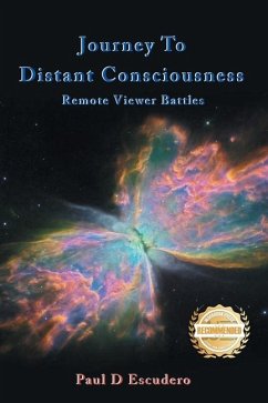 Journey To Distant Consciousness Remote Viewer Battles - Escudero, Paul D