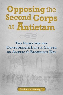Opposing the Second Corps at Antietam - Armstrong, Marion V