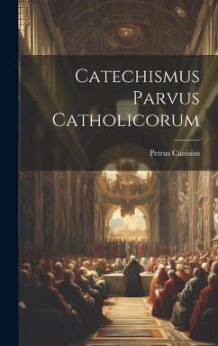 Catechismus Parvus Catholicorum - Canisius, Petrus