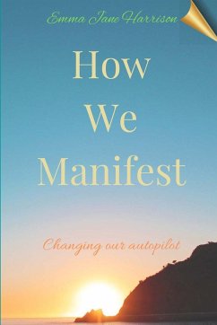 How We Manifest - Harrison, Emma Jane