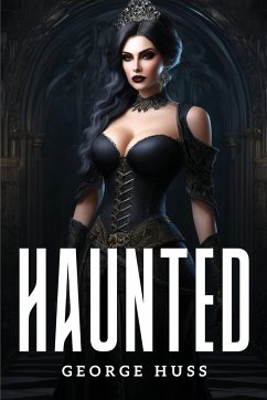 Haunted - Huss, George